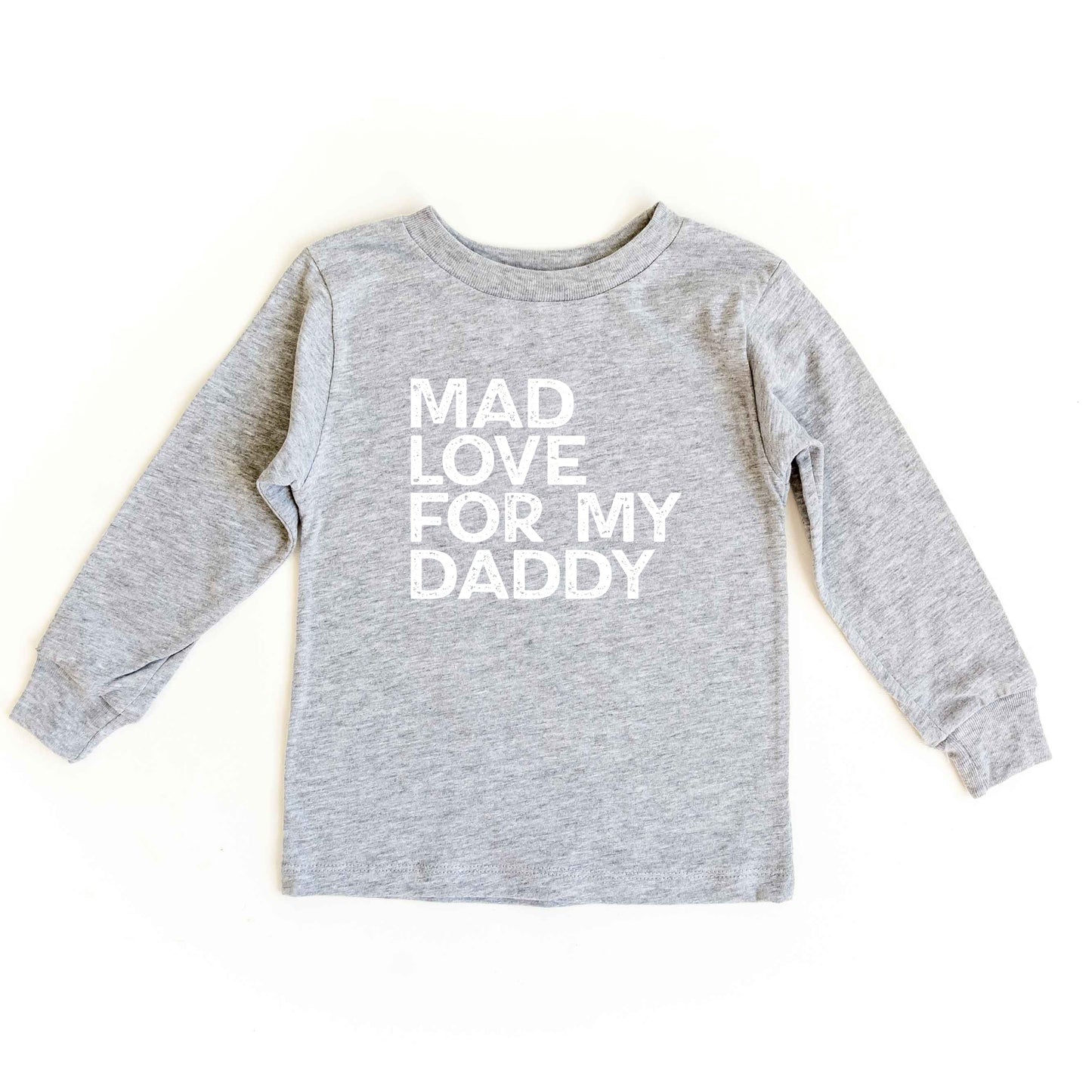 Mad Love For My Daddy Distressed | Toddler Long Sleeve Tee by The Juniper Shop