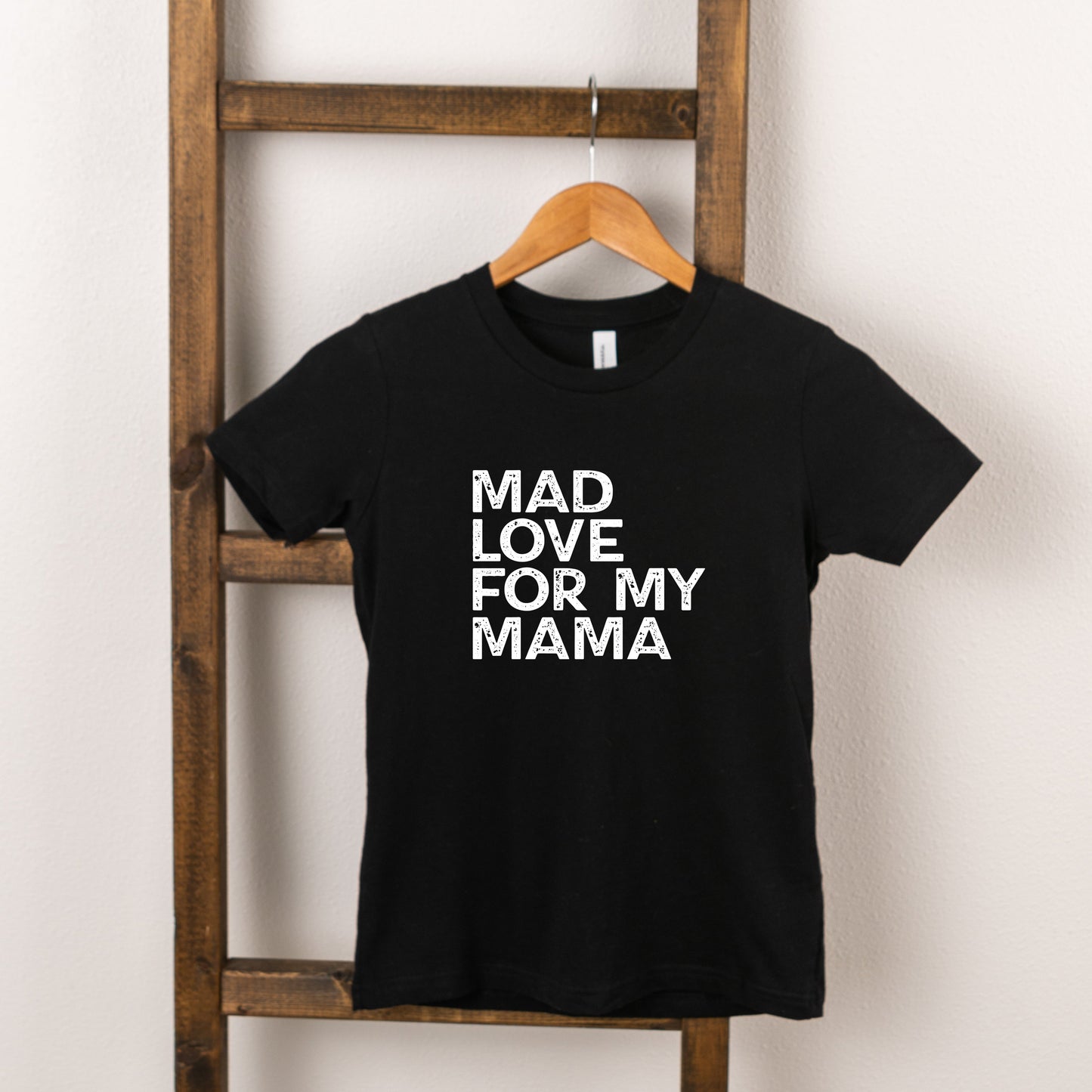 Mad Love For My Mama Distressed | Toddler Short Sleeve Crew Neck by The Juniper Shop