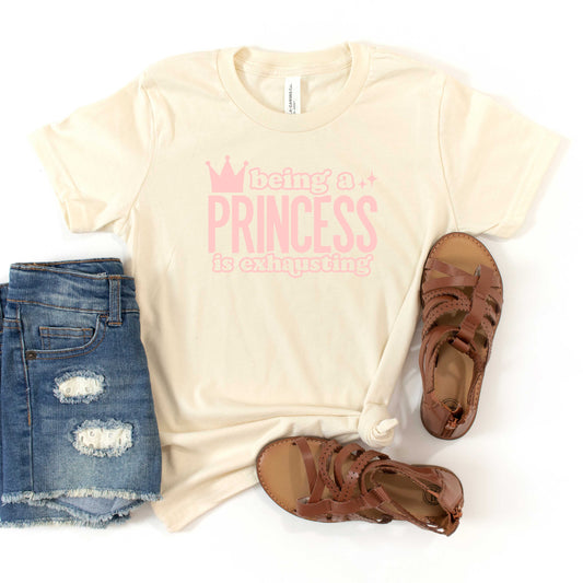 Being A Princess Is Exhausting | Youth Short Sleeve Crew Neck by The Juniper Shop