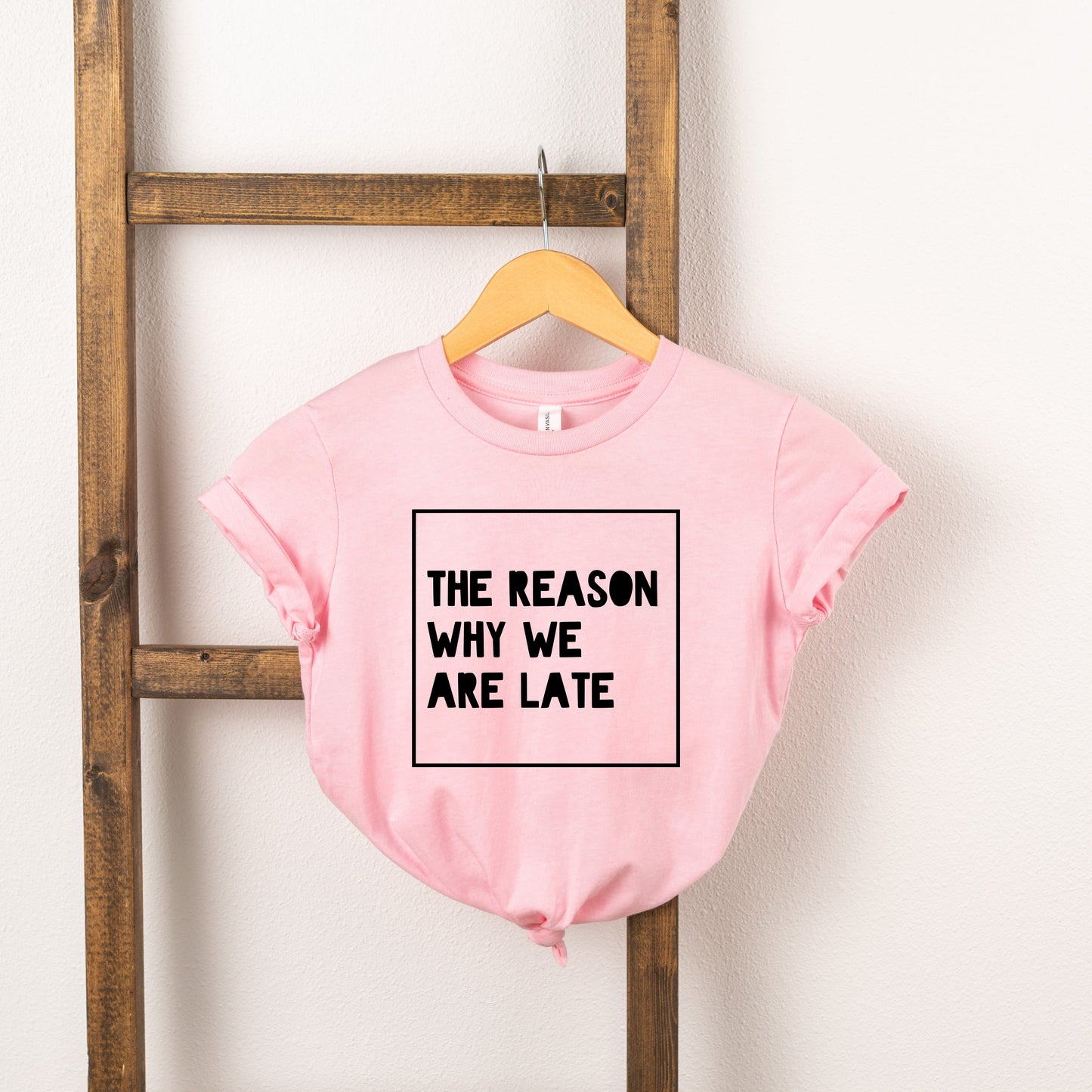 The Reason We Are Late | Toddler Short Sleeve Crew Neck by The Juniper Shop