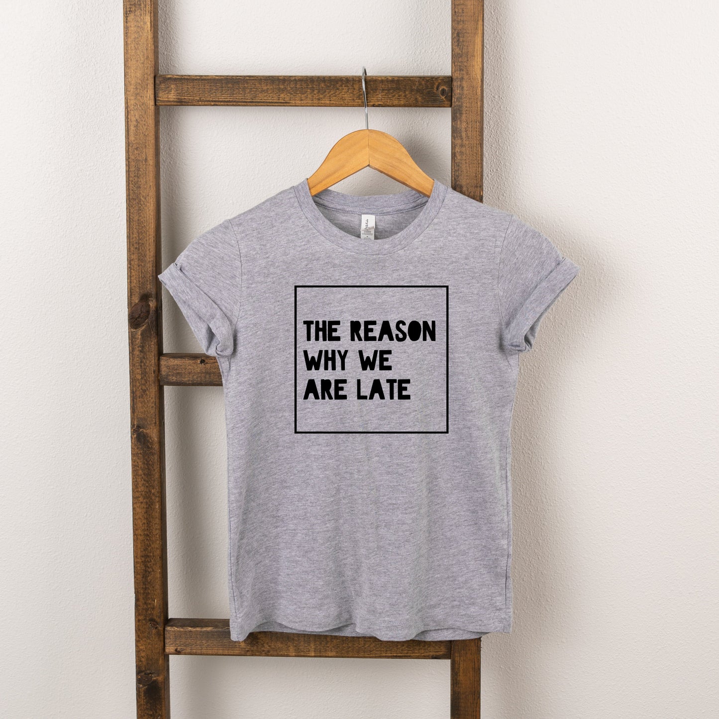 The Reason We Are Late | Toddler Short Sleeve Crew Neck by The Juniper Shop