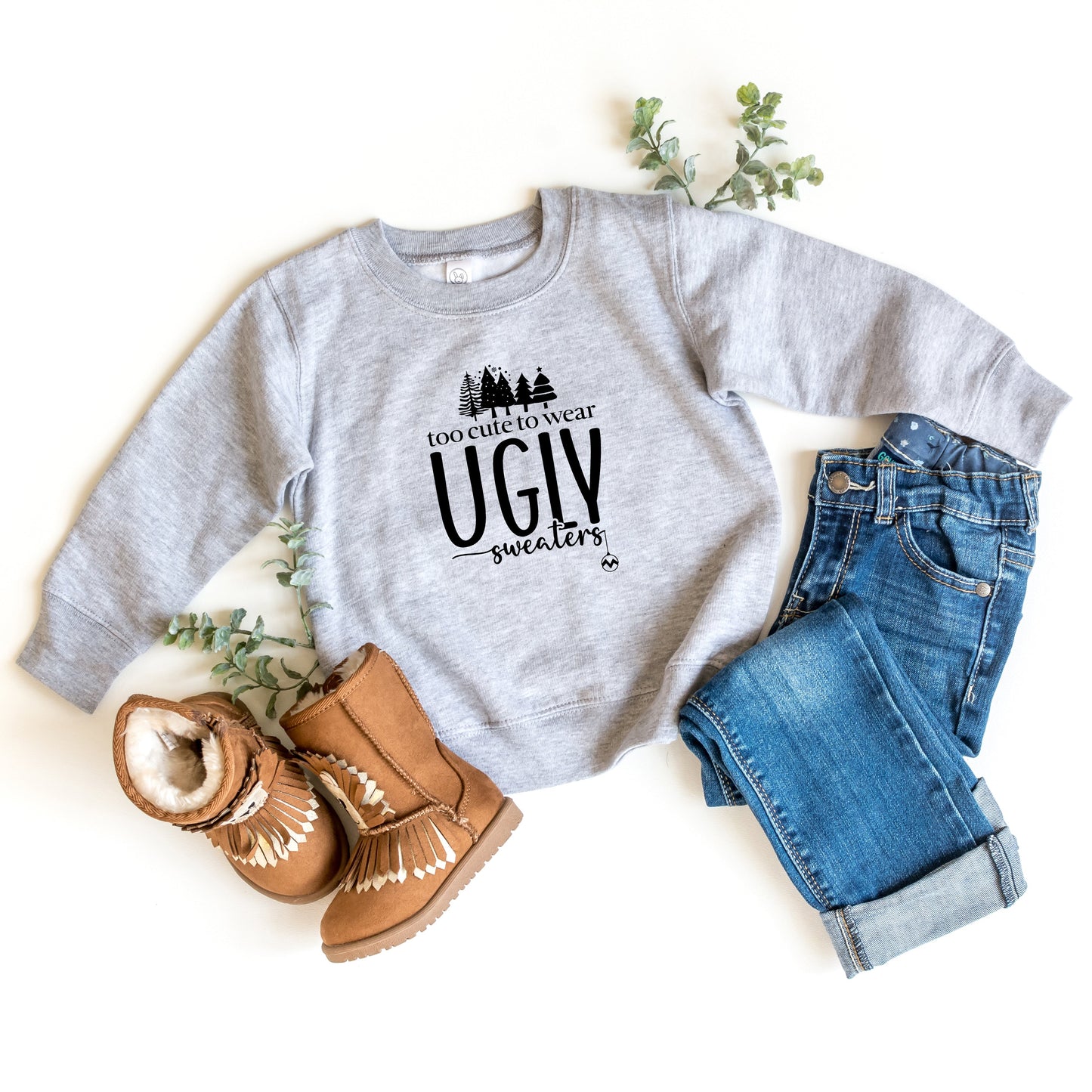 Too Cute For Ugly Sweaters | Toddler Sweatshirt by The Juniper Shop