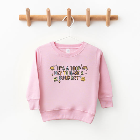 It's A Good Day To Have A Good Day Colorful | Toddler Sweatshirt by The Juniper Shop